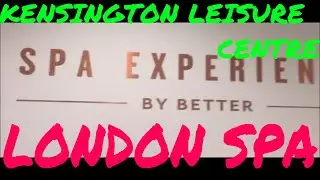 Spa Review: Kensington Leisure Centre  - Spa experience by Better in London