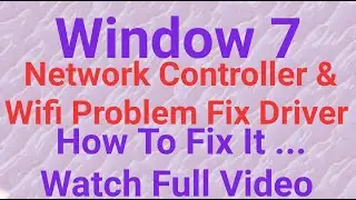 How to fix wifi and network controller driver in window 7|| easy way||win7 problem solution driver||