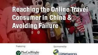 Reach China&rsquo;s Outbound Travel Consumer Online & Avoid Failure