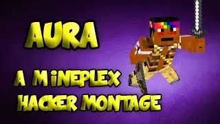 Aura - A Mineplex Hacker Montage