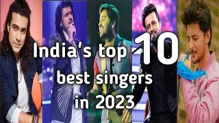 India's top 10 best singers in 2023 | top 10 indian singers of all time | series 2