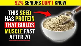 Build Muscle After 70: THIS SEED PROTEIN Works Better Than Eggs! | Senior Health Tips