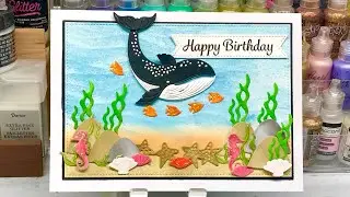 Let's Make a 5x7 Card - Under The Sea Whale Birthday Card; Ink Blending and Die Cutting