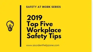 Workplace Safety for 2019  [Top 5 Safety Tips at Work]