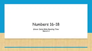 March 4 - Numbers 16-18