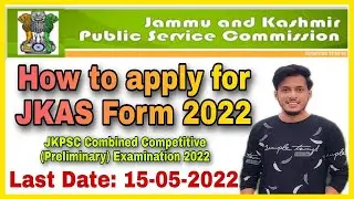 How to apply kas exam 2022 | JKAS form 2022 | JKPSC Combined Competitive (Preliminary) Examination |