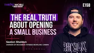 E158: Seaton Sheldon: A Thriving Young Entrepreneur on Family, Fitness, and Finding Purpose