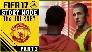 FIFA 17 The JOURNEY: Harry Kane signing with Manchester United- STORY mode Gameplay PART 3