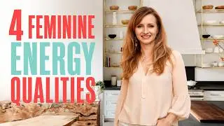 4 Feminine Energy Qualities