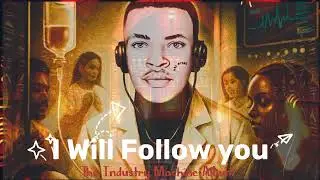 Val Mpano - I Will Follow You Ft. Bytheway & Mucyo Bapty Star (The Industry Machine Album 2025)