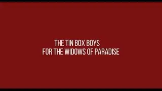 For The Widow of Paradise (The Tin Box Boys Cover)