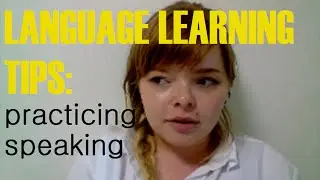 Language Learning Tips: CONVERSATIONAL PRACTICE