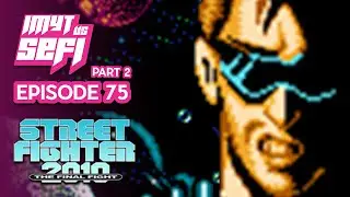 Street Fighter 2010 - NES | Episode 75 - Racing Impossible Games Blind | @imyt vs @Sefi | Part 2
