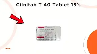 Cilnitab T 40 Tablet Uses | Side Effects & Dosage