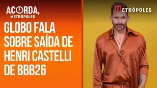 O que diz a Globo sobre saída de Henri Castelli do BBB 26