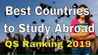 Best countries to study abroad according to QS 2019 report : Researchersjob