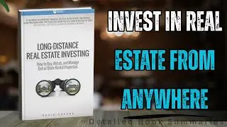 Long-Distance Real Estate Investing Summary | David Greene&rsquo;s Guide to Building Wealth from Anywhere