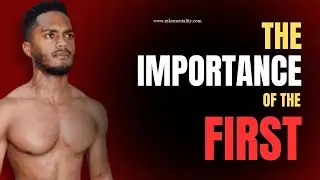 THE IMPORTANCE OF THE FIRST! #MindsetTraining #DailyMotivation
