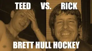 Teed vs Rick In Brett Hull Hockey