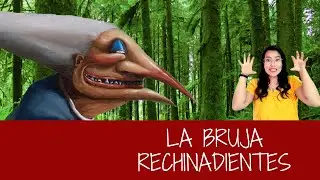 La Bruja Rechinadientes Tina Meroto - Cuento Infantil