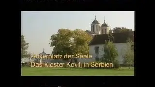 BR 25.05.2005 Donaukl&ouml;ster (Ankerplatz der Seele; Das Kloster Kovily in Serbien)