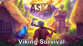 Новая многообещающая игра про выживание викингов &mdash; ASKA Gameplay &mdash; День 1