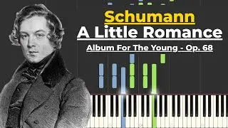 Schumann - A Little Romance - from Album For The Young - Op. 68 - Classical Piano Music Tutorial