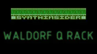 Waldorf Q rack - Synthinsider #6
