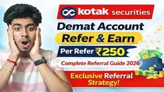 Kotak Securities Demat Account Refer & Earn ₹250 | Complete Referral Guide 2026 | Step by Step