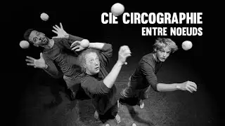 Entre nœuds - Cie Circographie (Teaser) - 2021 / Metlili.net