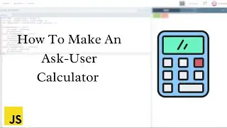 How To Make An Ask-User Calculator | JavaScript Tutorial CodeHS