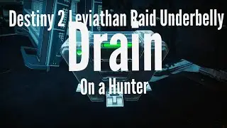 Destiny 2: Leviathan Raid Underbelly Drain Solo (Without Prospector) On Hunter