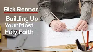 Building Up Your Most Holy Faith