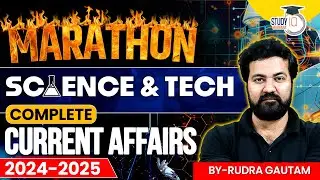 HPSC HCS & TO/ATO: Marathon | Science & Tech Complete Current Affairs 2024-25 BY Rudra Sir | StudyIQ