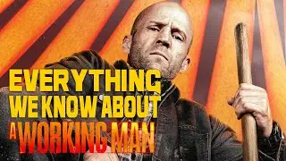 A WORKING MAN - Everything We Know