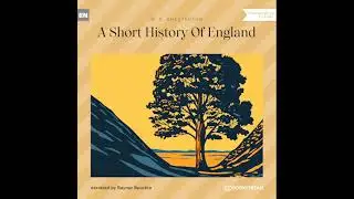 A Short History of England (Part 1 of 2) – G. K. Chesterton (Classic Audiobook)