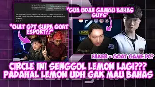LEMON UDAH GAK MAU BAHAS!! TAPI DI SENGGOL CIRCLE INI LAGI?? | MPL ID, RRQ, EVOS