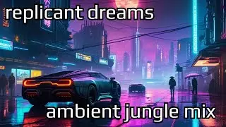 Atmospheric Jungle + DNB DJ Mix | Replicant Dreams DNB Immersion