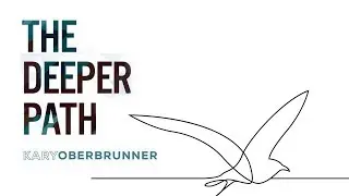 The Deeper Path by Kary Oberbrunner