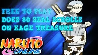 80 SEAL SCROLLS ON KAGE TREASURE | Naruto Online |