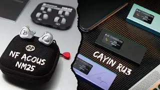 Mở hộp và đánh giá nhanh tai nghe NF Acous NM25 và DAC/AMP Cayin RU3