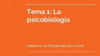 Tema 1 Psicobiología UNED (Resumen + preguntas)