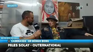 Outernational en El Emergente: Entrevista Exclusiva con Miles Solay para Dr Bongo Bong