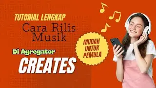 Tutorial Cara Rilis Musik Ke Agregator Gratis Creates, Lengkap Dengan Content ID
