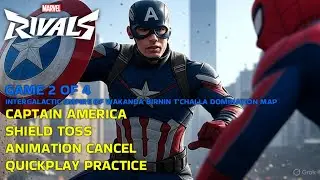 Game 2 of 4 Practicing Captain America Shield Toss Animation Cancel Playing Aggressively Quickplay