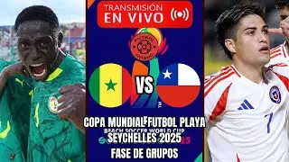 🔴 SENEGAL vs CHILE EN VIVO - MUNDIAL DE FUTBOL PLAYA 2025