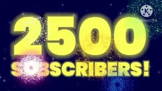 2500 SUBSCRIBERS!!!