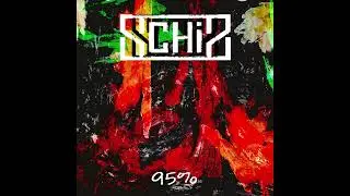 SCHiZ  95% Full Album 2022