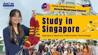 Study in Singapore - DBIT &ndash;AceTek College Review by Victoria &ndash; Malaysia