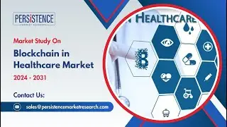 Blockchain in Healthcare Market Size and Share Analysis, 2024-2031